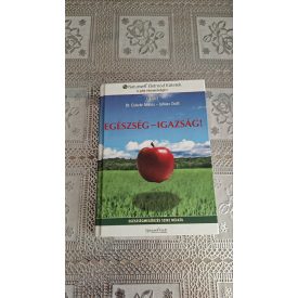  Dr. Csiszár Miklós - Juhász Zsolt Egészség - Igazság! - Egészségmegőrzés szike nélkül (Naturwell Életmód Kötetek - A jobb életminőségért)