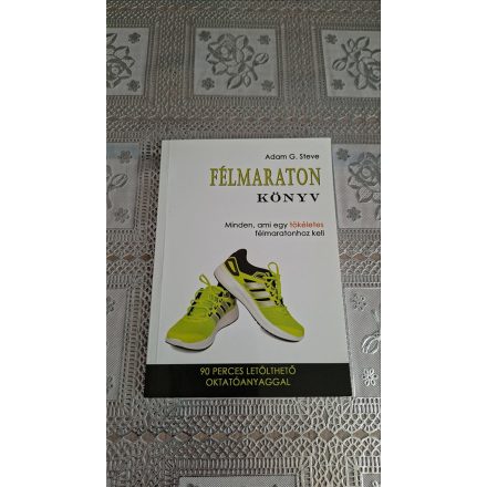 Adam G. Steve Félmaraton könyv - Minden, ami egy tökéletes félmaratonhoz kell