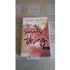 Watt, Erin One Small Thing - Egy kis apróság