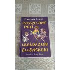 Francesca Simon Rosszcsont Peti legádázabb ellenségei