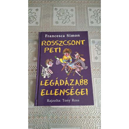 Francesca Simon Rosszcsont Peti legádázabb ellenségei