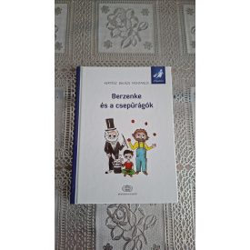 Kertész Balázs Montanus Berzenke és a csepűrágók