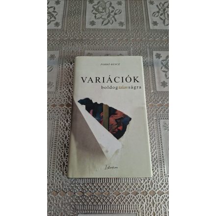 Forró Bence Variációk boldogtalanságra