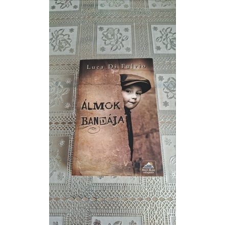 Luca Di Fulvio Álmok bandája