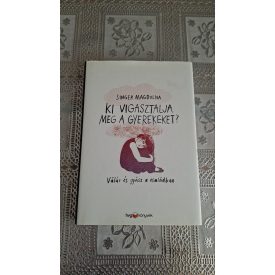   Singer Magdolna Ki vigasztalja meg a gyerekeket? - Válás és gyász a családban