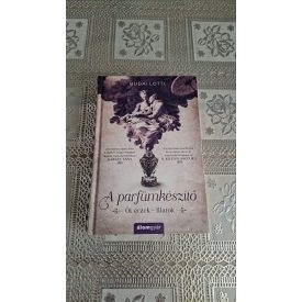Budai Lotti A parfümkészítő - Öt érzék - Illatok