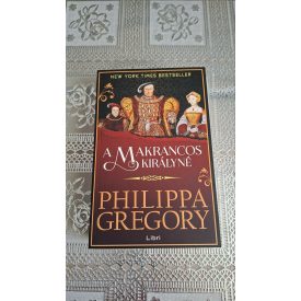 Philippa Gregory A makrancos királyné