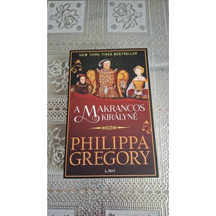 Philippa Gregory A makrancos királyné
