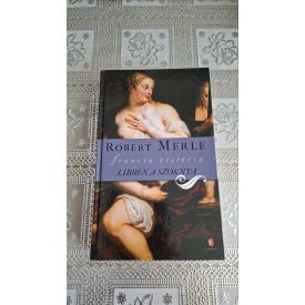 Robert Merle - Libben a szoknya (Francia história VII.)