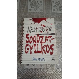 Dan Wells Nem vagyok sorozatgyilkos