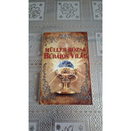 Müller Rózsa Bűbájos Világ