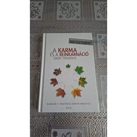 Barbara Martin Dimitri Moraitis A karma és a reinkarnáció örök törvénye - Tárd fel a megvilágosodáshoz kapott 800 életedet!