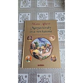Wass Albert Mátyás király és a vén katona