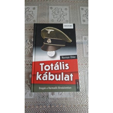 Norman Ohler Totális kábulat - Drogok a Harmadik Birodalomban