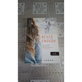 Denise Jaden Never Enough - Soha nem elég