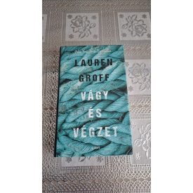 Lauren Groff Vágy és végzet