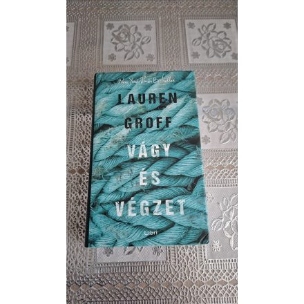Lauren Groff Vágy és végzet
