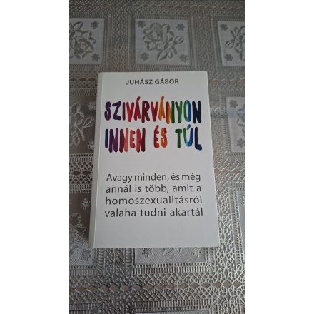 Juhász Gábor Szivárványon innen és túl
