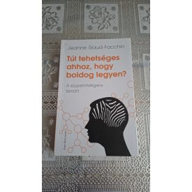   Jeanne Siaud-Facchin Túl tehetséges ahhoz, hogy boldog legyen?