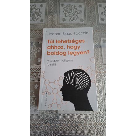 Jeanne Siaud-Facchin Túl tehetséges ahhoz, hogy boldog legyen?