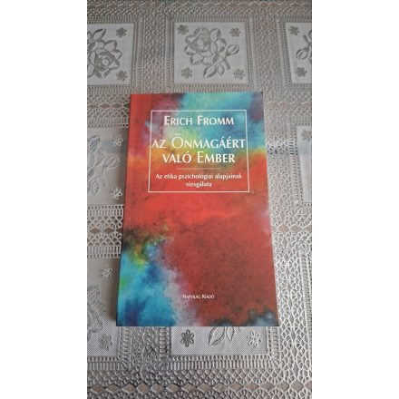 Erich Fromm Az Önmagáért való ember - Az etika pszichológiai alapjainak vizsgálata