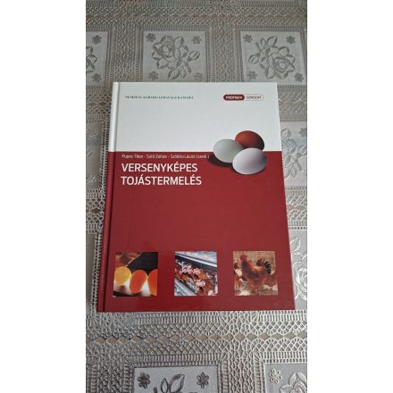 Pupos Tibor - Sütő Zoltán - Szöllősi László Versenyképes tojástermelés