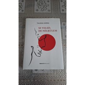 Taussig Gerda Se veled,de nélkülem