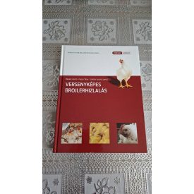   Bárány lászló - Pupos Tibor - Szöllősi László Versenyképes brojlerhizlalás
