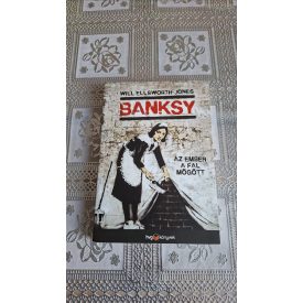 Will Ellsworth - Jones Banksy - Az ember a fal mögött