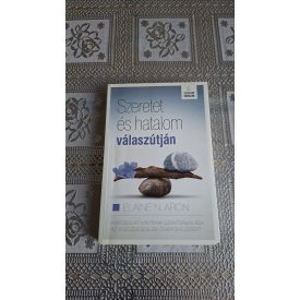 Elaine N. Aron Szeretet és hatalom válaszútján