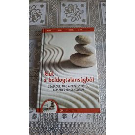   Jon Kabat-Zinn Zindel Segal John Teasdale Mark Williams Kiút a boldogtalanságból - CD-melléklettel - Szabadulj meg a depressziótól egyszer s mindenkorra!