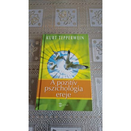 Kurt Tepperwein A pozitív pszichológia ereje