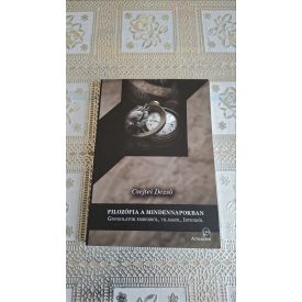   Csejtei Dezső Filozófia a mindennapokban - Gondolatok emberről, világról, Istenről
