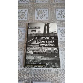   Ernesto Frers A Birodalom hóhérainak nyomában - A náci vezetők és üldözőik története