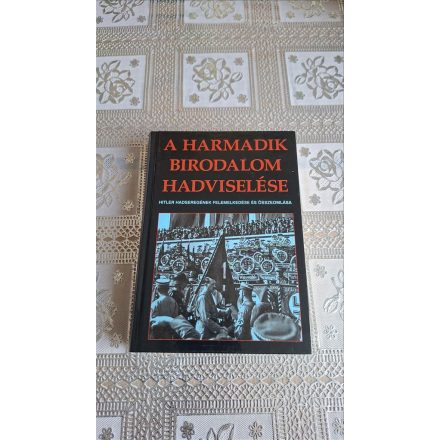 A harmadik birodalom hadviselése - Hitler hadseregének felemelkedése és összeomlása