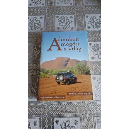 Molnár László Árpád A dombok mögött a világ