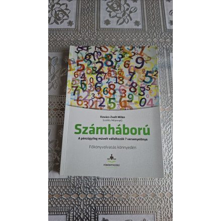 Kovács Zsolt Milán Számháború - A pénzügyileg művelt vállalkozók 7 versenyelőnye