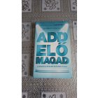 Györffy Kinga Add elő magad - A magával ragadó előadás titkai