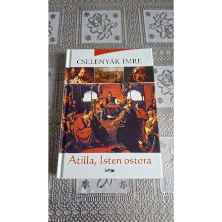 Cselenyák Imre Atilla, Isten ostora