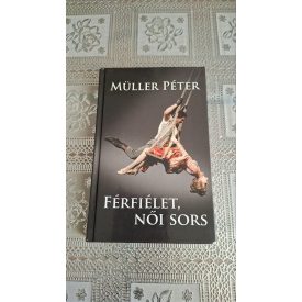 Müller Péter Férfiélet, női sors