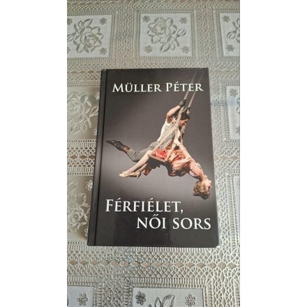 Müller Péter Férfiélet, női sors