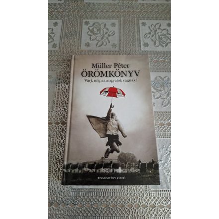 Müller Péter Örömkönyv (Várj, míg az angyalok súgnak!)