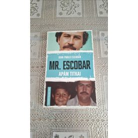 Juan Pablo Escobar Mr. Escobar - Apám titkai