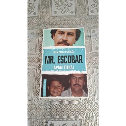 Juan Pablo Escobar Mr. Escobar - Apám titkai