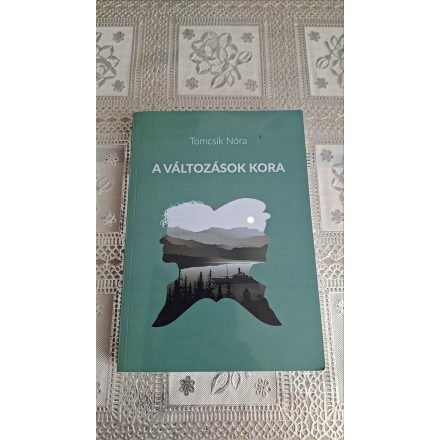 Tomcsik Nóra A változások kora
