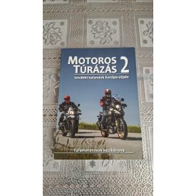   Szimcsák Attila Dobos Zoltán Motoros túrázás 2. - További kalandok Európa útjain