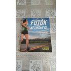 Roy M. Wallack Dr. Carl Foster Sally Edwards Futók kézikönyve - Kezdőknek és haladóknak