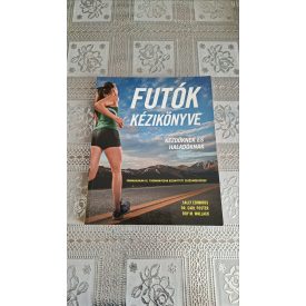   Roy M. Wallack Dr. Carl Foster Sally Edwards Futók kézikönyve - Kezdőknek és haladóknak