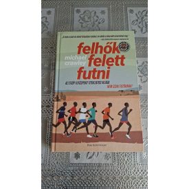   Michael Crawley Felhők felett futni - Az etióp futósport titokzatos világa - Nem csak futóknak!