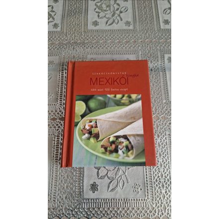  Szakácskönyvtár - Mexikói konyha - Több mint 100 fontos recept 
